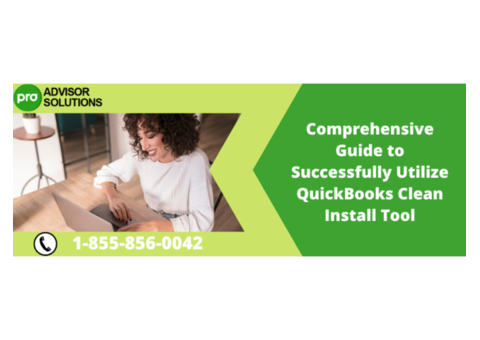 QuickBooks Clean Install Tool Guide to Resolving Installation Issues