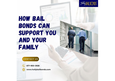 How Bail Bonds Can Support You and Your Family