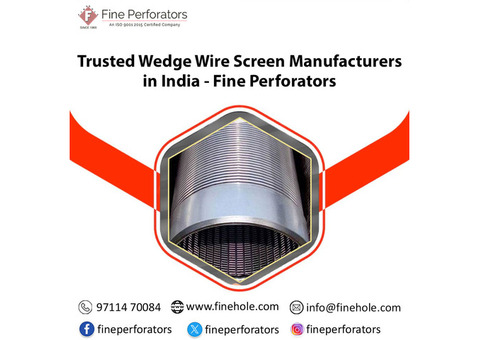 Trusted Wedge Wire Screen Manufacturers in India - Fine Perforators