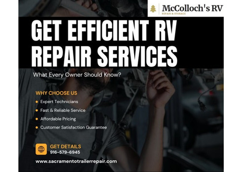 Get Efficient RV Repair Services: What Every Owner Should Know?