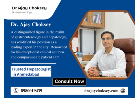 Dr. Ajay Choksey - Experienced Hepatologist in Ahmedabad -