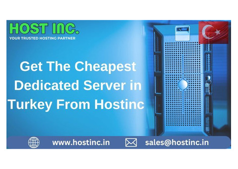 Get The Cheapest Dedicated Server in Turkey From Hostinc