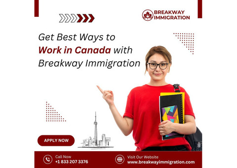 Get Best Ways to Work in Canada with Breakway Immigration