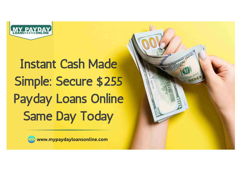 Easy $255 Payday Loans Online Same Day for Urgent Cash Needs