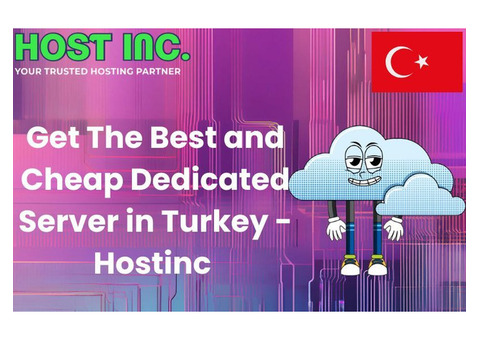 Get The Best and Cheap Dedicated Server in Turkey  -  Hostinc