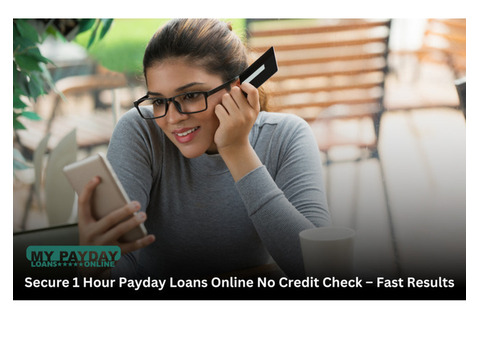 Get Fast Cash with 1 Hour Payday Loans Online No Credit Check