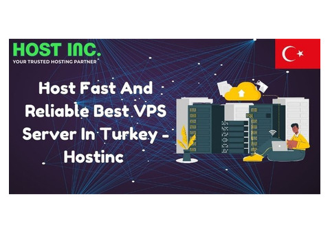 Host Fast And Reliable Best  VPS  Server In Turkey  -  Hostinc