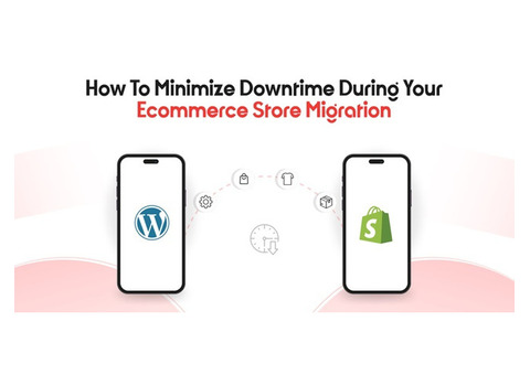 How to Minimize Downtime During Your Ecommerce Store Migration