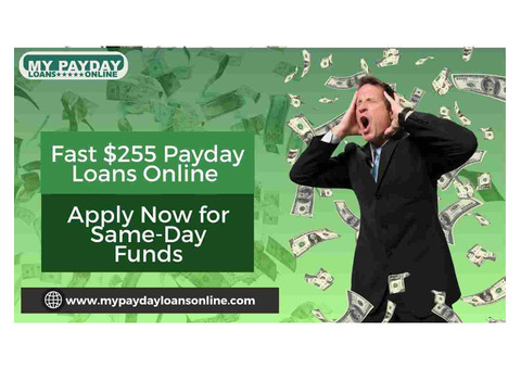 Apply for $255 Payday Loans Online with Same Day Approval