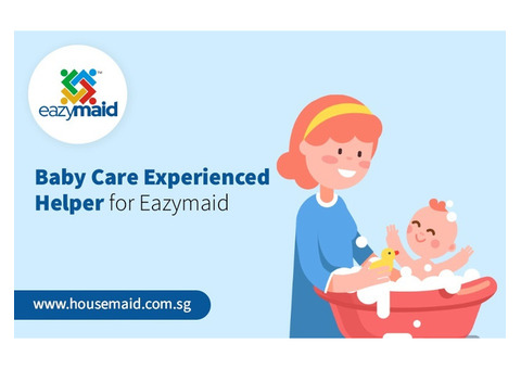 Find Reliable Baby Care Experienced Helpers in Singapore