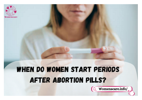 When do women start periods after abortion pills?