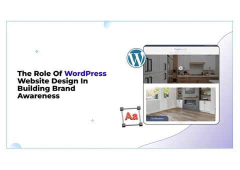 The Role of WordPress Website Design in Building Brand Awareness