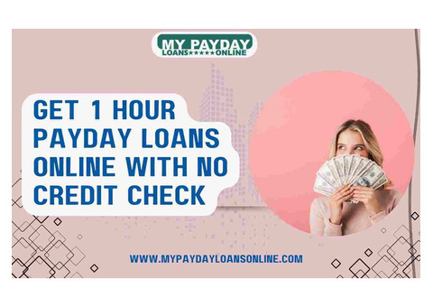 1 Hour Payday Loans Online – No Credit Check Needed