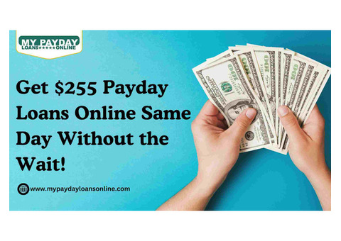 $255 Payday Loans Online Same Day - Fast and Easy Approval