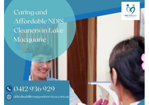 Caring and Affordable NDIS Cleaners in Lake Macquarie