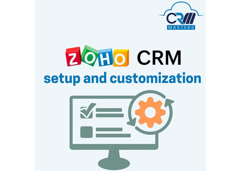 Transform Business Operations - Zoho CRM Setup and Customization