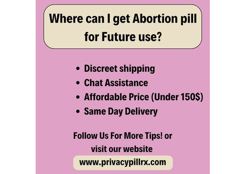 Where can I get Abortion pill for Future use?