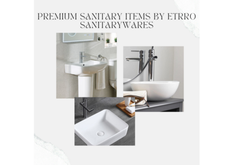 Premium Sanitary Items by Etrro Sanitarywares