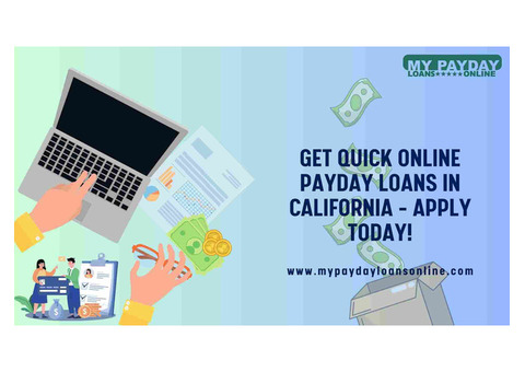 Hassle-Free Online Payday Loans California | Apply Now