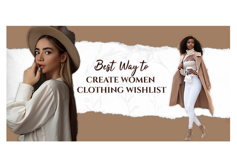 Women’s Clothing Wishlist – Find Your Perfect Style