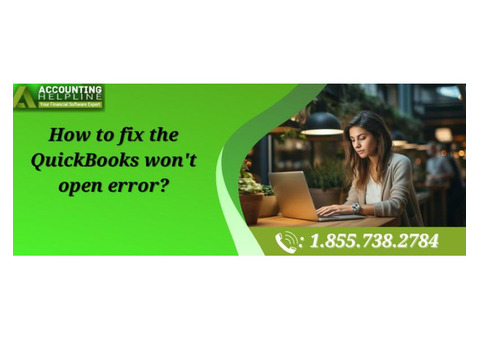 How to Quickly Resolve QuickBooks Won’t Open Issue