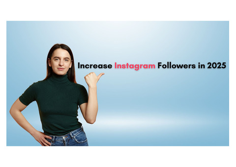 Increase Instagram Followers in 2025