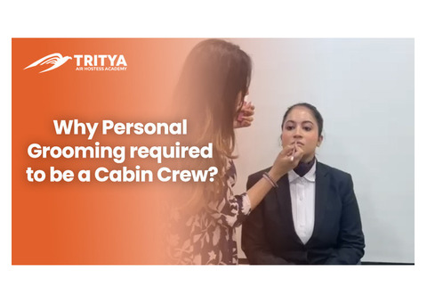 Why is Personal Grooming required to be a Cabin Crew?