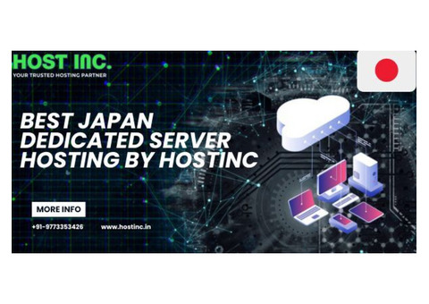 Best Japan Dedicated Server Hosting By Hostinc