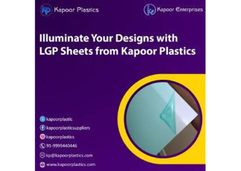 Illuminate Your Designs with LGP Sheets from Kapoor Plastics