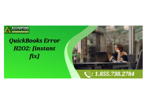 A Comprehensive Guide to Fixing QuickBooks Error H2O2