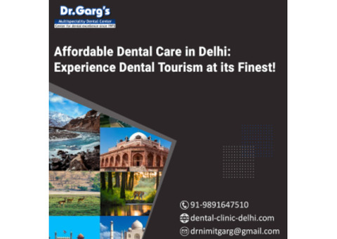 Affordable Dental Care in Delhi: Experience Dental Tourism