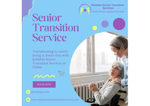 Reliable Senior Transition Service in Dallas