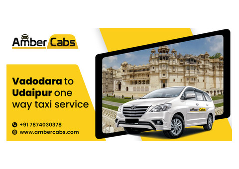 Vadodara to Udaipur One Way Taxi Service Budget-Friendly Travel