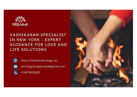 Vashikaran Specialist in New York - Expert Guidance for Love