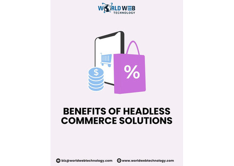 Benefits of Headless Commerce Solutions