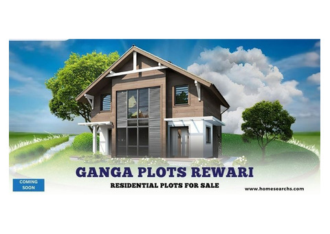 Ganga Plots Rewari - Upscale, Upgrade, Upstyle to Exemplary Living