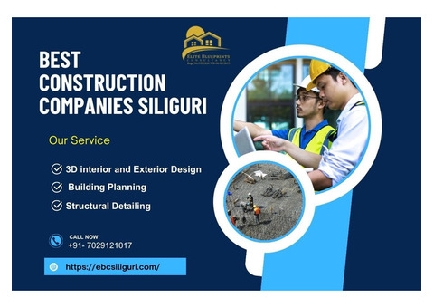 Leading Construction Companies Services at Best Rates n Siliguri