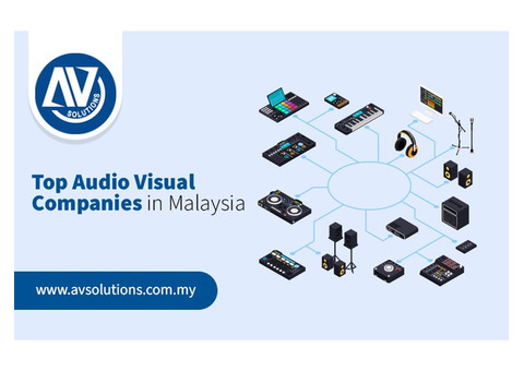 Top Audio Visual Companies in Malaysia