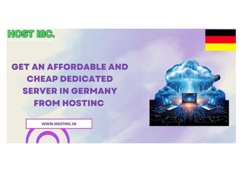 Get an Affordable and Cheap Dedicated Server in Germany From Hostinc