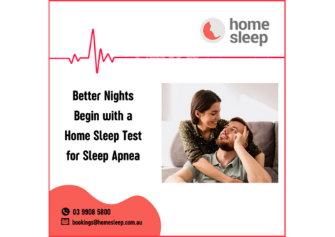 Better Nights Begin with a Home Sleep Test for Sleep Apnea