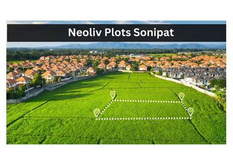 Neoliv Plots Sonipat: Best Residential Property in Haryana