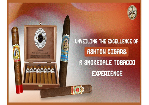 Unveiling the Excellence of Ashton Cigars