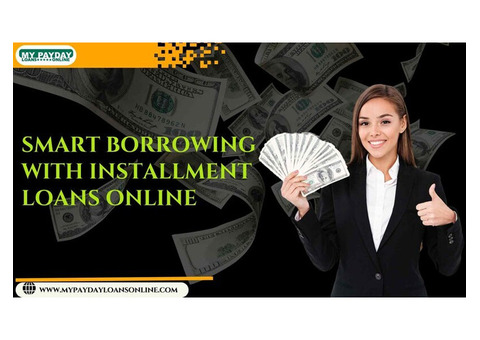 Smart Borrowing with Installment Loans Online