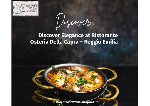 Discover Elegance at Ristorante Osteria Della Capra – Reggio Emilia