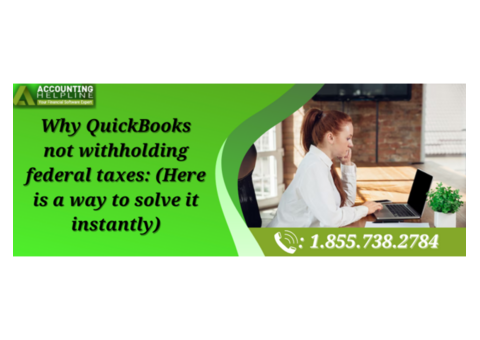 How to Resolve QuickBooks Not Withholding Federal Taxes