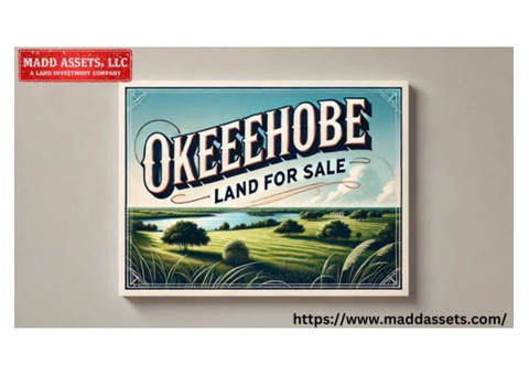 Your Trusted Partner for Okeechobee Land for Sale