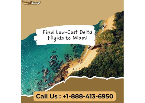 +1-888-413-6950 Find Low-Cost Delta Flights to Miami