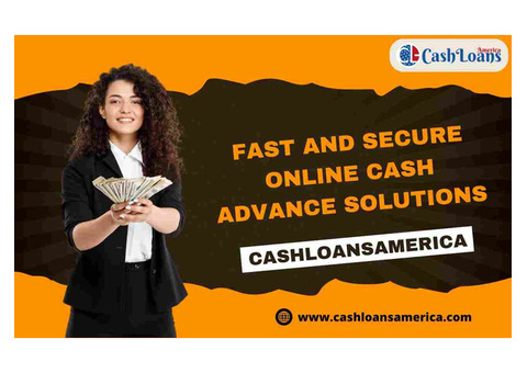 Online Cash Advance Made Simple | CashLoansAmerica