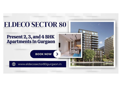 Eldeco Sector 80 In Gurgaon - Sail Into Your New Home