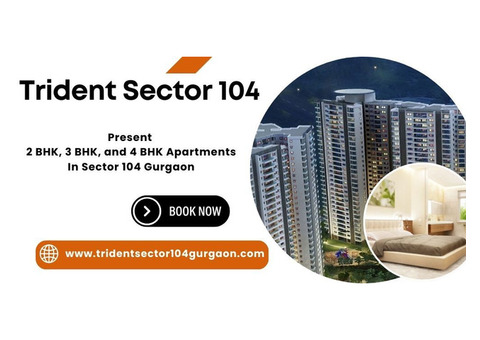 Trident Sector 104 Gurgaon - The Perfect Place To Call Home